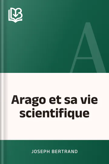 Arago et sa vie scientifique de Joseph Bertrand, couverture du livre