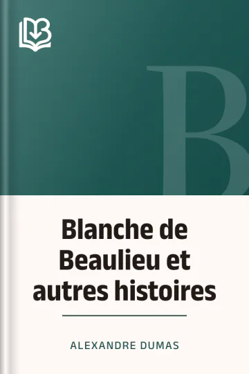 Blanche de Beaulieu et autres histoires d’Alexandre Dumas, couverture du livre