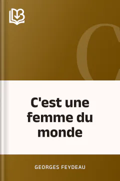 C'est une femme du monde - Georges Feydeau