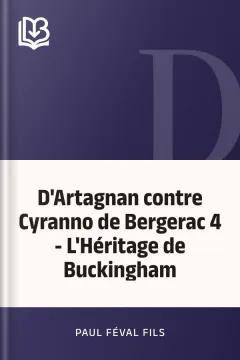 D'Artagnan contre Cyranno de Bergerac 4 - L'Héritage de Buckingham - Paul Féval fils