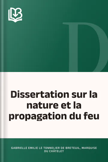 Dissertation sur la nature et la propagation du feu de Gabrielle Emilie Le Tonnelier de Breteuil, marquise Du Châtelet, couverture du livre