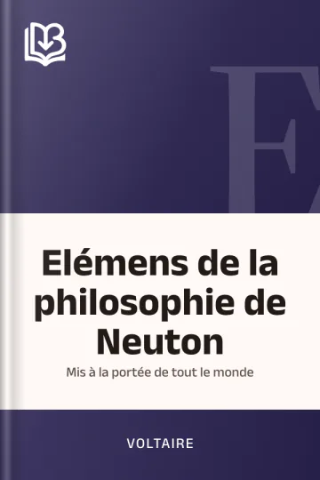 Elémens de la philosophie de Neuton: Mis à la portée de tout le monde de Voltaire, couverture du livre