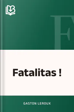 Fatalitas ! - Gaston Leroux