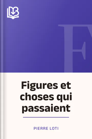 Figures et choses qui passaient de Pierre Loti, couverture du livre