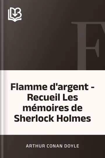 Flamme d'argent - Recueil Les mémoires de Sherlock Holmes d’Arthur Conan Doyle, couverture du livre