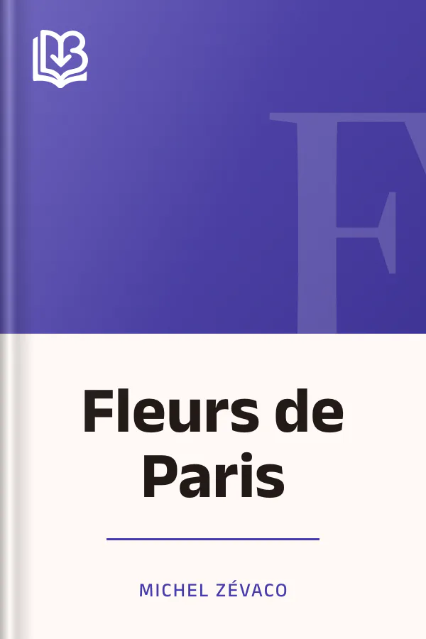 Fleurs de Paris de Michel Zévaco, couverture du livre
