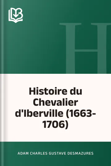 Histoire du Chevalier d'Iberville (1663-1706) d’Adam Charles Gustave Desmazures, couverture du livre