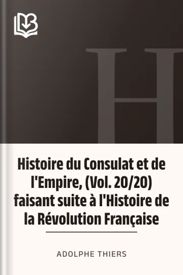 Histoire du Consulat et de l'Empire, (Vol. 20/20) faisant suite à l'Histoire de la Révolution Française d’Adolphe Thiers, couverture du livre
