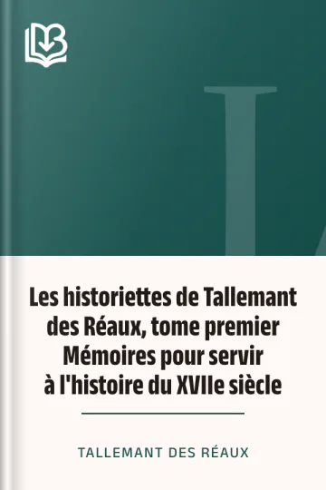 Les historiettes de Tallemant des Réaux, tome premier Mémoires pour servir à l'histoire du XVIIe siècle de Tallemant des Réaux, couverture du livre