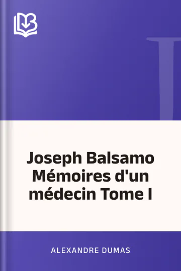 Joseph Balsamo Mémoires d'un médecin Tome I d’Alexandre Dumas, couverture du livre