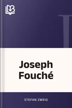 Joseph Fouché - Stefan Zweig