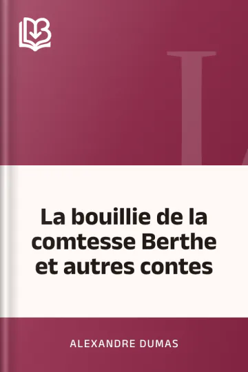 La bouillie de la comtesse Berthe et autres contes d’Alexandre Dumas, couverture du livre