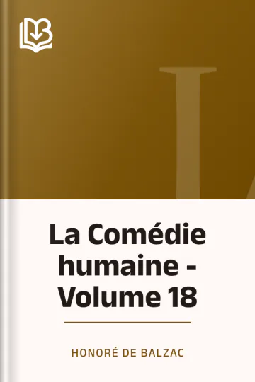 La Comédie humaine - Volume 18 d’Honoré de Balzac, couverture du livre