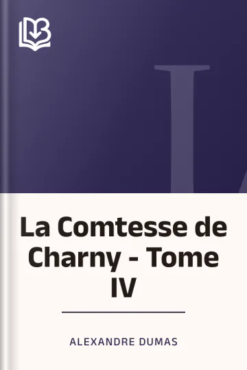 La Comtesse de Charny - Tome IV d’Alexandre Dumas, couverture du livre
