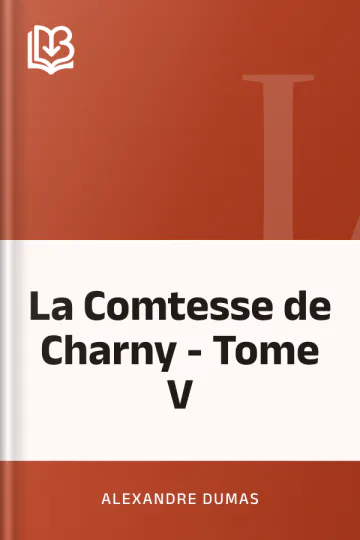 La Comtesse de Charny - Tome V d’Alexandre Dumas, couverture du livre