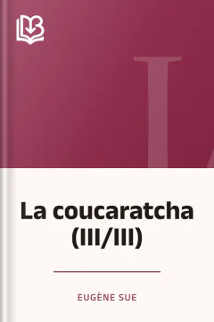 La coucaratcha (III/III) - Eugène Sue