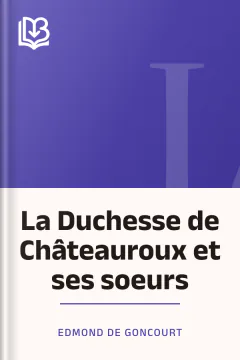 La Duchesse de Châteauroux et ses soeurs - Edmond de Goncourt