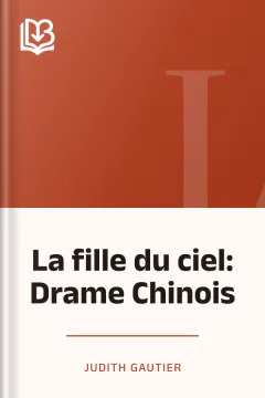 La fille du ciel: Drame Chinois - Judith Gautier