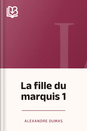 La fille du marquis 1 d’Alexandre Dumas, couverture du livre