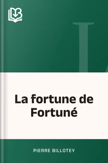 La fortune de Fortuné de Pierre Billotey, couverture du livre