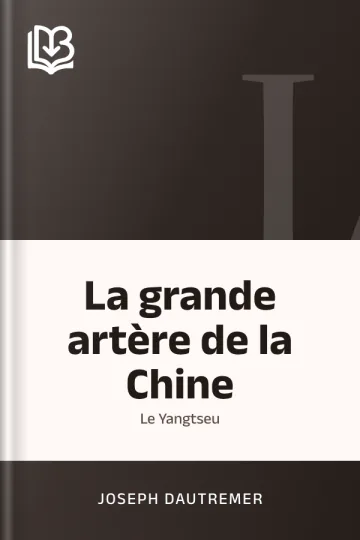 La grande artère de la Chine: le Yangtseu de Joseph Dautremer, couverture du livre