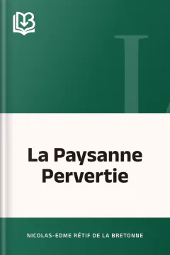 La Paysanne Pervertie - Nicolas-Edme Rétif de la Bretonne