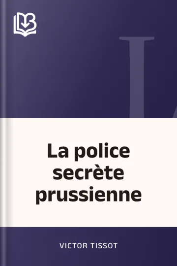 La police secrète prussienne de Victor Tissot, couverture du livre