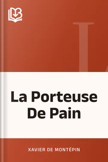 La Porteuse De Pain de Xavier de Montépin, couverture du livre