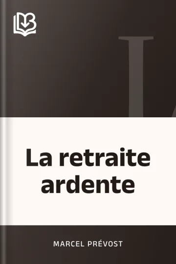 La retraite ardente de Marcel Prévost, couverture du livre