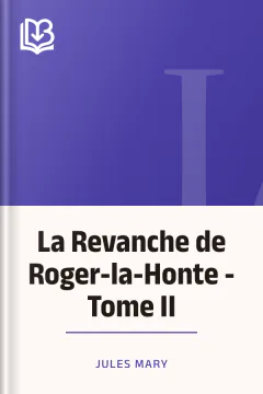 La Revanche de Roger-la-Honte - Tome II - Jules Mary