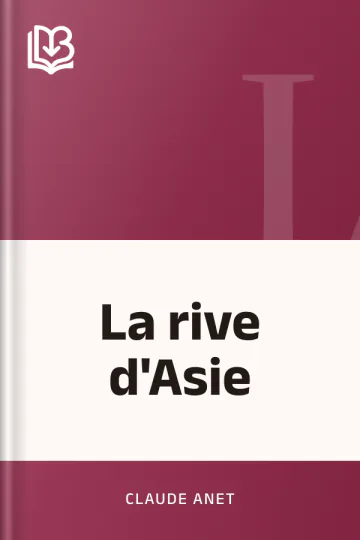 La rive d'Asie de Claude Anet, couverture du livre