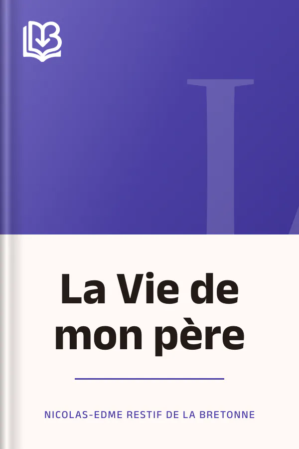 La Vie de mon père de Nicolas-Edme Restif de la Bretonne, couverture du livre