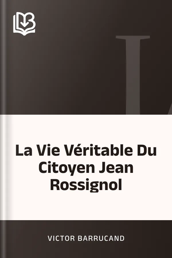 La Vie Véritable Du Citoyen Jean Rossignol de Victor Barrucand, couverture du livre