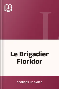 Le Brigadier Floridor - Georges Le Faure
