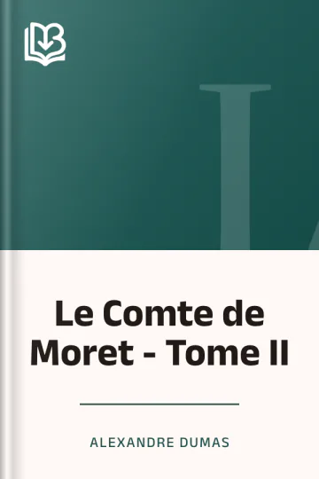 Le Comte de Moret - Tome II d’Alexandre Dumas, couverture du livre