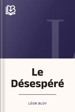 Le Désespéré - Léon Bloy