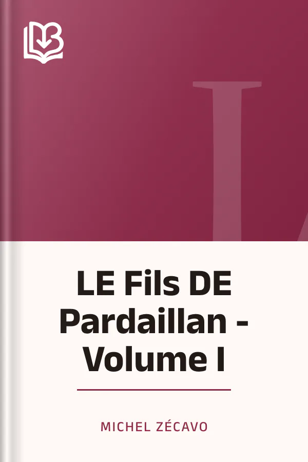 LE Fils DE Pardaillan - Volume I de Michel Zécavo, couverture du livre