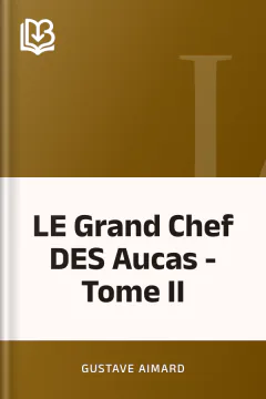 LE Grand Chef DES Aucas - Tome II - Gustave Aimard