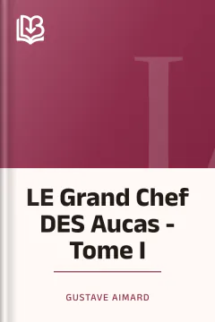 LE Grand Chef DES Aucas - Tome I - Gustave Aimard