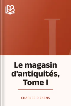 Le magasin d'antiquités, Tome I - Charles Dickens