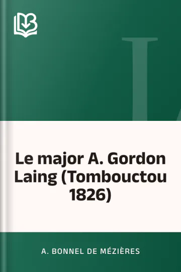Le major A. Gordon Laing (Tombouctou 1826) d’A. Bonnel de Mézières, couverture du livre