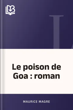 Le poison de Goa : roman - Maurice Magre