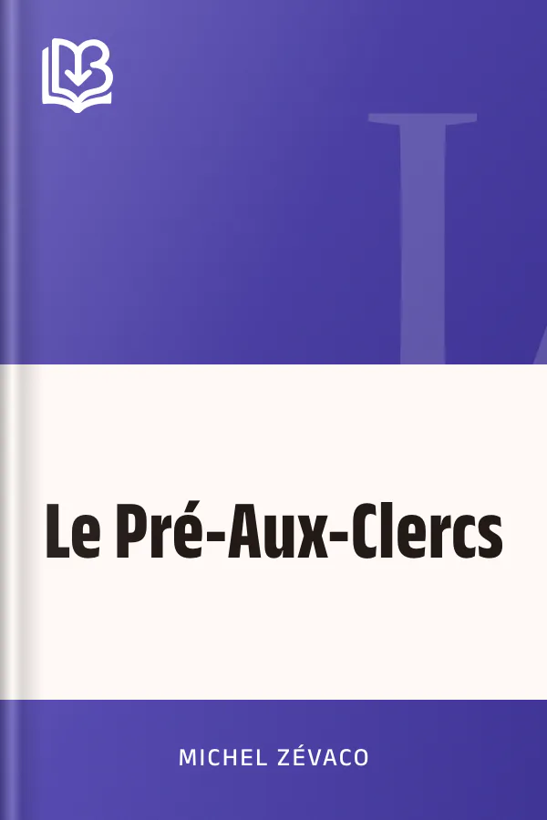 Le Pré-Aux-Clercs de Michel Zévaco, couverture du livre