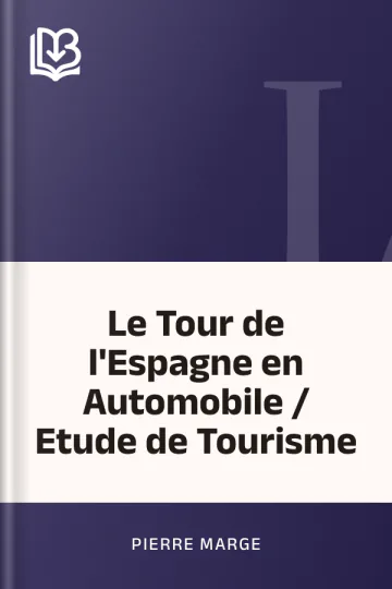Le Tour de l'Espagne en Automobile / Etude de Tourisme de Pierre Marge, couverture du livre