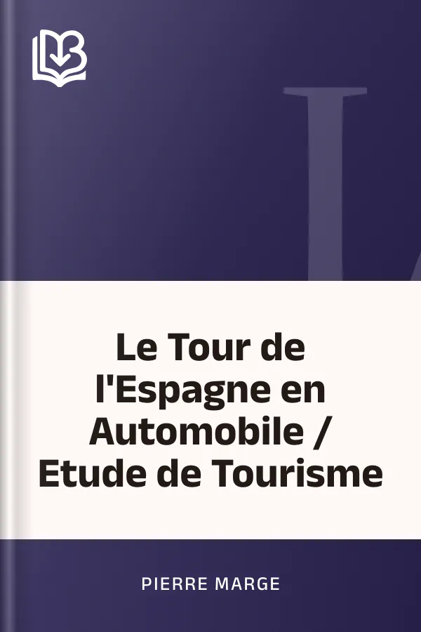 Le Tour de l'Espagne en Automobile / Etude de Tourisme de Pierre Marge, couverture du livre