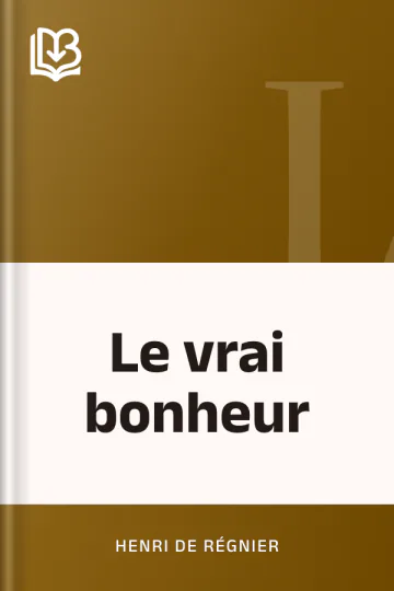 Le vrai bonheur d’Henri de Régnier, couverture du livre