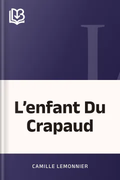 L’enfant Du Crapaud - Camille Lemonnier