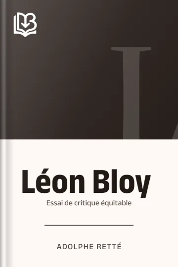 Léon Bloy : Essai de critique équitable d’Adolphe Retté, couverture du livre