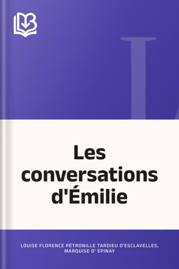Les conversations d'Émilie de Louise Florence Pétronille Tardieu d'Esclavelles, marquise d' Epinay, couverture du livre