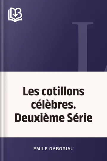 Les cotillons célèbres. Deuxième Série d’Emile Gaboriau, couverture du livre
